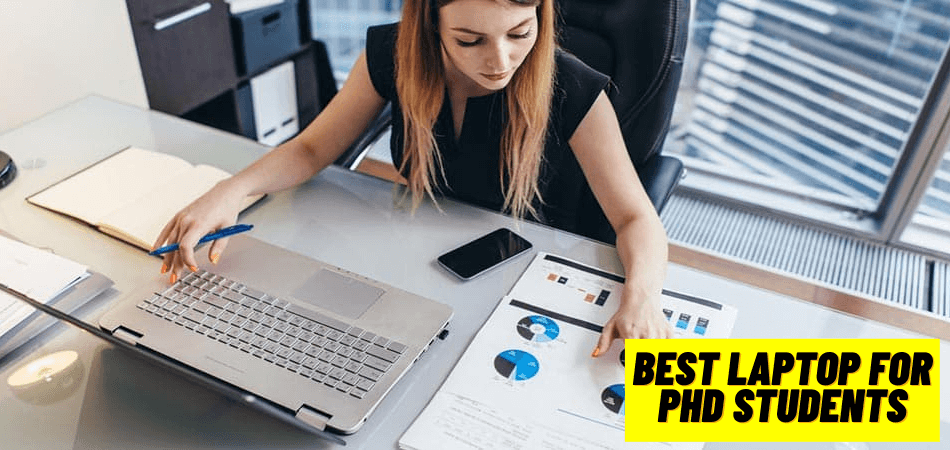 Best Laptop for PhD Students